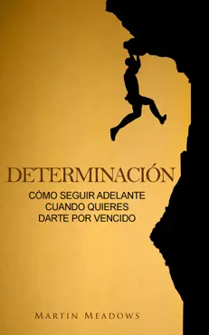 determinación: cómo seguir adelante cuando quieres darte por vencido book cover image