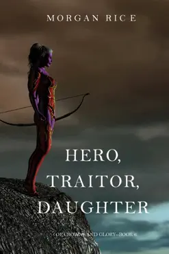 hero, traitor, daughter (of crowns and glory—book 6) book cover image