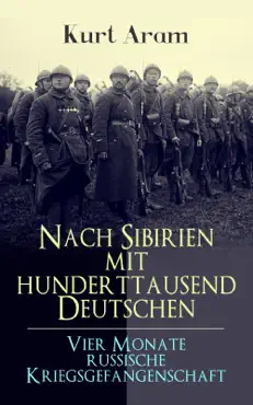 nach sibirien mit hunderttausend deutschen - vier monate russische kriegsgefangenschaft book cover image