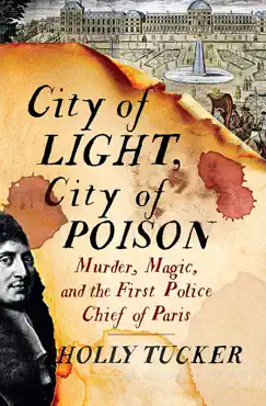 city of light, city of poison: murder, magic, and the first police chief of paris book cover image
