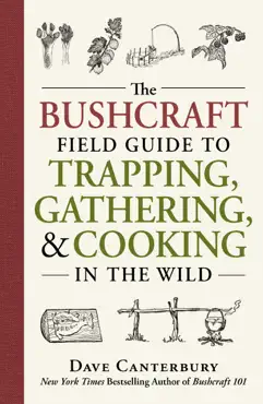 the bushcraft field guide to trapping, gathering, and cooking in the wild book cover image