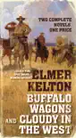 Buffalo Wagons and Cloudy in the West synopsis, comments