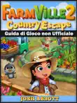 Farmville 2 Country Escape Guida Di Gioco Non Ufficiale synopsis, comments