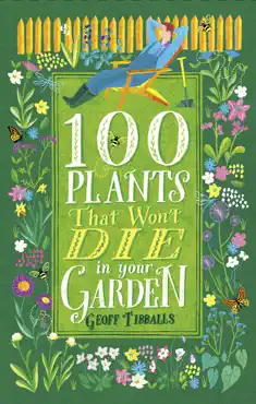 100 plants that won't die in your garden book cover image