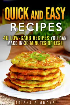 quick and easy recipes: 40 low-carb recipes you can make in 30 minutes or less book cover image