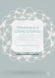 Transmedia Crime Stories synopsis, comments
