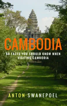 cambodia: 50 facts you should know when visiting cambodia imagen de la portada del libro
