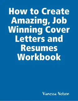 how to create amazing, job winning cover letters and resumes workbook book cover image