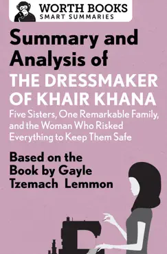 summary and analysis of the dressmaker of khair khana: five sisters, one remarkable family, and the woman who risked everything to keep them safe book cover image