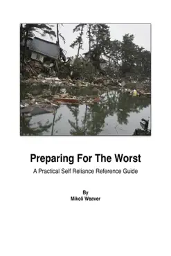 preparing for the worst - a practical self-reliance reference guide book cover image
