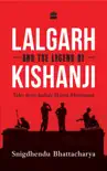 Lalgarh and the Legend of Kishanji synopsis, comments