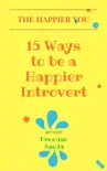 15 Ways to be a Happier Introvert synopsis, comments