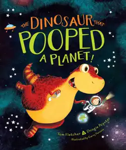 the dinosaur that pooped a planet! book cover image