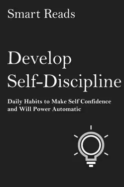 develop self discipline: daily habits to make self confidence and willpower automatic book cover image