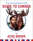 The Canadaland Guide to Canada synopsis, comments
