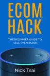 Ecom Hack -The Beginner Guide to Sell on Amazon synopsis, comments