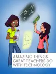 Amazing Things Great Teachers Do with Technology synopsis, comments