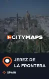 City Maps Jerez de la Frontera Spain synopsis, comments