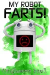 My Robot Farts synopsis, comments