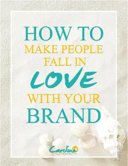 how to make people fall in love with your brand book cover image