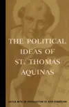 The Political Ideas of St. Thomas Aquinas synopsis, comments