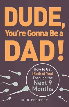 dude, you're gonna be a dad! book cover image