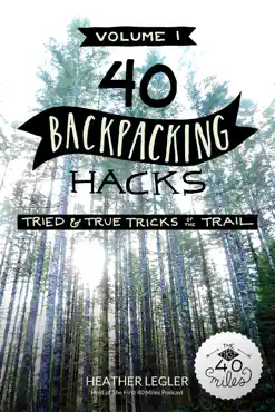 40 backpacking hacks, volume 1 book cover image