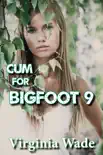 Cum For Bigfoot 9 synopsis, comments