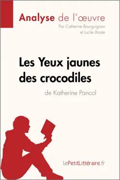 les yeux jaunes des crocodiles de katherine pancol (analyse de l'oeuvre) book cover image