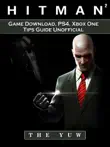 Hitman 2 Game Download, PS4, Xbox One, Tips, Guide Unofficial synopsis, comments