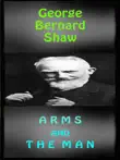George Bernard Shaw Arms and the Man sinopsis y comentarios