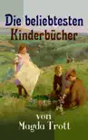 Die beliebtesten Kinderbücher von Magda Trott sinopsis y comentarios