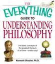 The Everything Guide to Understanding Philosophy sinopsis y comentarios
