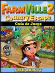 Farmville 2 Country Escape Guía De Juego sinopsis y comentarios