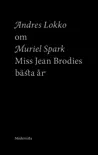 Om Miss Jean Brodies bästa år av Muriel Spark sinopsis y comentarios