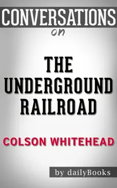 the underground railroad (national book award winner) (oprah's book club): a novel by colson whitehead: conversation starters imagen de la portada del libro