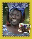 Wangari Maathai synopsis, comments