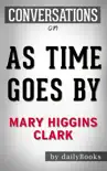 As Time Goes By: A Novel by Mary Higgins Clark: Conversation Starters sinopsis y comentarios
