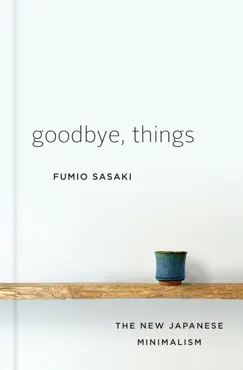 goodbye, things: the new japanese minimalism book cover image