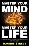 Master Your Mind, Master Your Life: 15 Mindset Hacks That Will Unleash Your Full Potential Today book summary, reviews and download