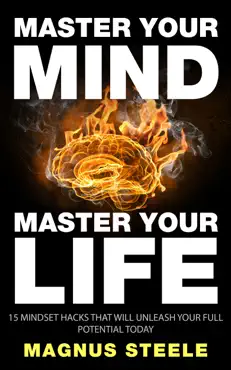 master your mind, master your life: 15 mindset hacks that will unleash your full potential today book cover image