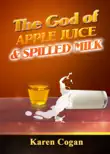 The God of Apple Juice and Spilled MIlk synopsis, comments