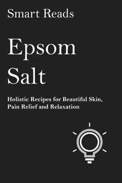 epsom salt: holistic recipes for beautiful skin, pain relief and relaxation book cover image