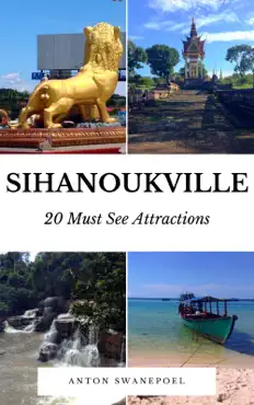 sihanoukville: 20 must see attractions imagen de la portada del libro