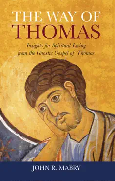 the way of thomas: insights for spiritual living from the gnostic gospel of thomas book cover image