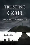 Trusting God When Bad Things Happen reviews