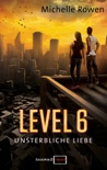 Level 6 - Unsterbliche Liebe book summary, reviews and downlod