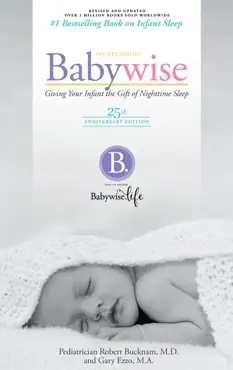 on becoming baby wise - 25th anniversary edition: giving your infant the gift of nightime sleep book cover image