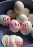 Get Cracking! 30 Hard Boiled Egg Recipes sinopsis y comentarios
