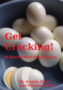 get cracking! 30 hard boiled egg recipes imagen de la portada del libro